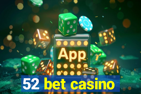 52 bet casino